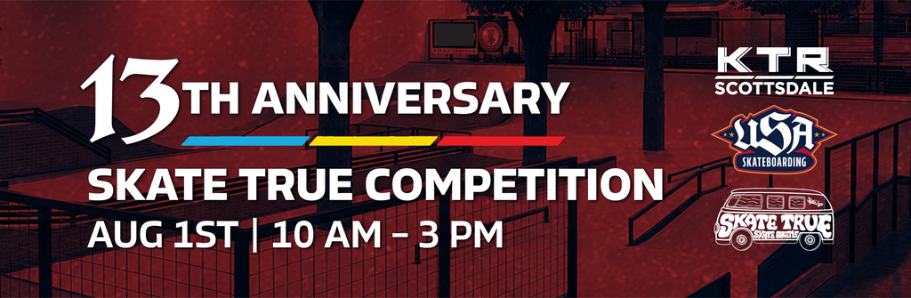 Skate True Celebrates 13 Years with Annual Anniversary Contest at KTR Scottsdale